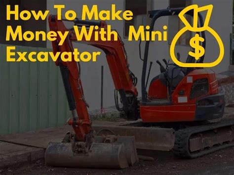 how to start a mini excavating business|mini excavator making money.